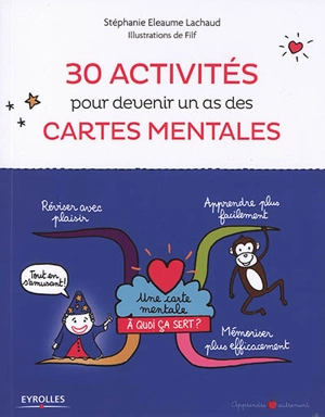 30 activités pour devenir un as des cartes mentales - Stéphanie Eleaume-Lachaud