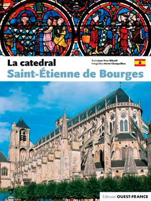 La catedral Saint-Etienne de Bourges - Jean-Yves Ribault
