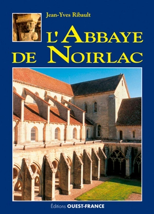 L'abbaye de Noirlac - Jean-Yves Ribault