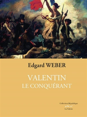 Valentin, le houzard du roi. Vol. 3. Valentin le conquérant - Edgard Weber