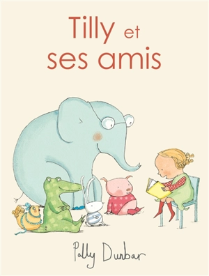 Tilly et ses amis - Polly Dunbar