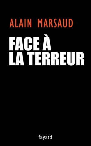 Face à la terreur - Alain Marsaud