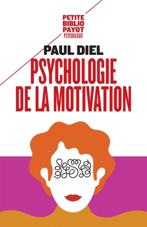 Psychologie de la motivation : théorie et application thérapeutique - Paul Diel