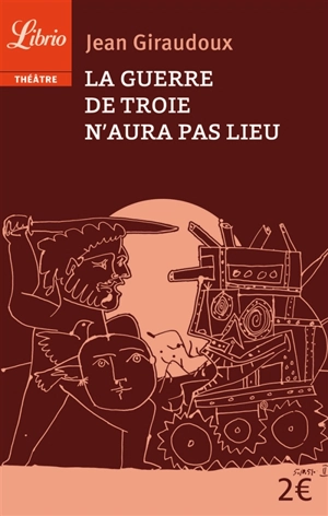 La guerre de Troie n'aura pas lieu - Jean Giraudoux