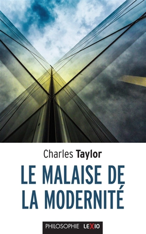 Le malaise de la modernité - Charles Taylor