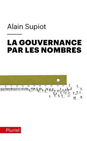 La gouvernance par les nombres : cours au Collège de France (2012-2014) - Alain Supiot