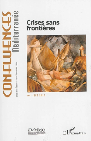Confluences Méditerranée, n° 94. Crises sans frontières