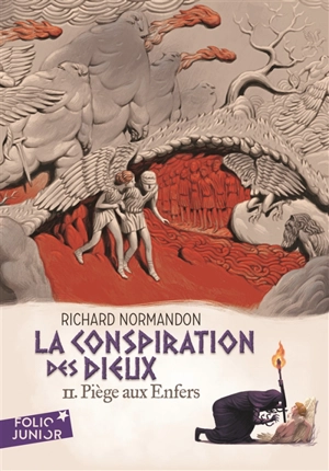 La conspiration des dieux. Vol. 2. Piège aux enfers - Richard Normandon