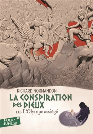 La conspiration des dieux. Vol. 3. L'Olympe assiégé - Richard Normandon