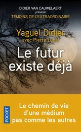 Le futur existe déjà - Yaguel Didier