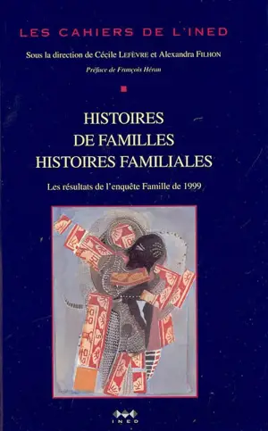 Histoires de familles, histoires familiales : les résultats de l'enquête Famille de 1999 : étude de l'histoire familiale de 1999