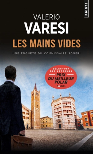 Une enquête du commissaire Soneri. Les mains vides - Valerio Varesi