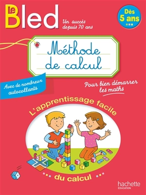 Le Bled, méthode de calcul : l'apprentissage facile du calcul : dès 5 ans - Laure Brémont