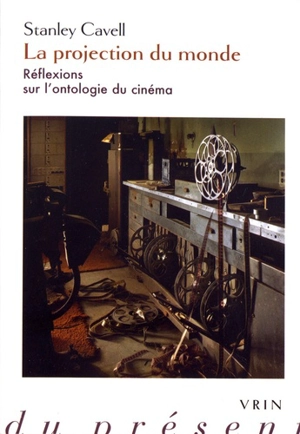 La projection du monde : réflexions sur l'ontologie du cinéma. Supplément à La projection du monde - Stanley Cavell