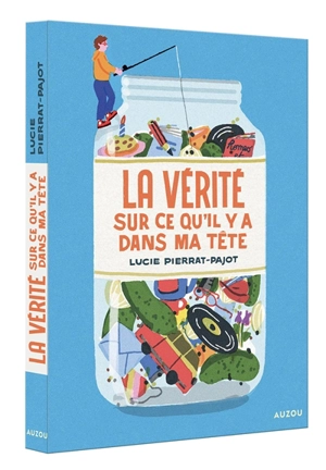 La vérité sur ce qu'il y a dans ma tête - Lucie Pierrat-Pajot