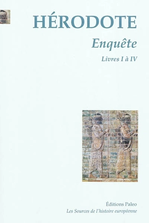 Enquête. Vol. 1. Livres I à IV - Hérodote