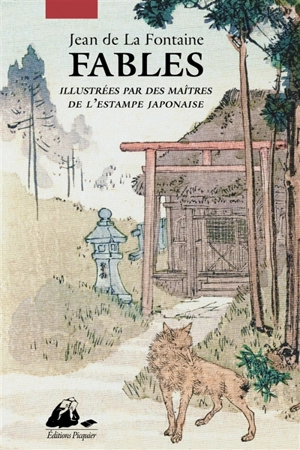 Fables : illustrées par des maîtres de l'estampe japonaise - Jean de La Fontaine