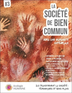La société de bien commun. Vol. 3. Ecologie humaine : ils transforment la société, témoignages et bons plans - Courant pour une écologie humaine (Paris)