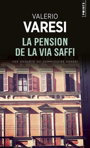 Une enquête du commissaire Soneri. La pension de la via Saffi - Valerio Varesi