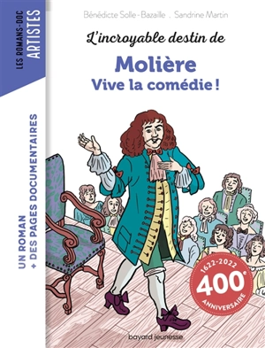 L'incroyable destin de Molière : vive la comédie ! - Bénédicte Solle-Bazaille