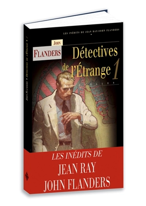 Détectives de l'étrange. Vol. 1 - Jean Ray
