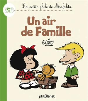 La petite philo de Mafalda. Un air de famille - Quino
