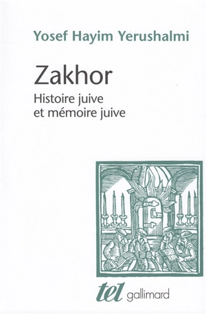 Zakhor : histoire juive et mémoire juive - Yosef Hayim Yerushalmi