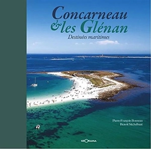 Concarneau & les Glénan : destinées maritimes - Pierre-François Bonneau