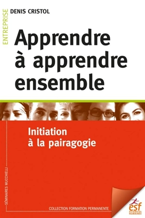 Apprendre à apprendre ensemble : initiation à la pairagogie - Denis Cristol