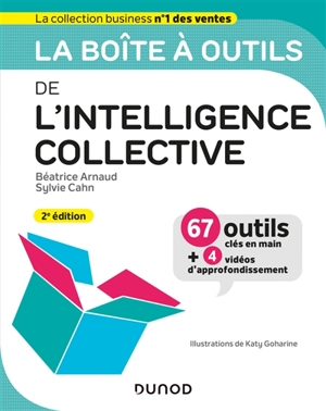 La boîte à outils de l'intelligence collective : 67 outils clés en main + 4 vidéos d'approfondissement - Béatrice Arnaud