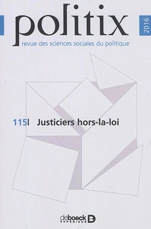 Politix, n° 115. Justiciers hors-la-loi