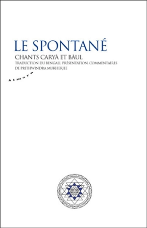 Le spontané : chants caryâ et bâul