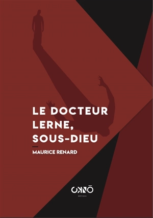 Le docteur Lerne, sous-dieu (1908) - Renard, Maurice