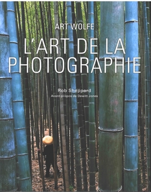 L'art de la photographie - Art Wolfe