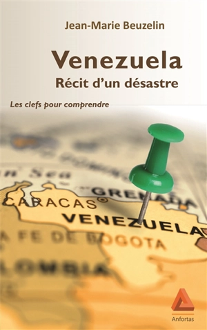 Venezuela, récit d'un désastre : les clefs pour comprendre - Jean-Marie Beuzelin