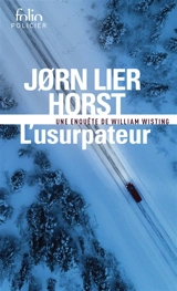 Une enquête de William Wisting. L'usurpateur - Jorn Lier Horst