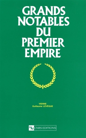 Grands notables du premier Empire. Vol. 21. Vienne - Centre de recherches historiques (Paris)