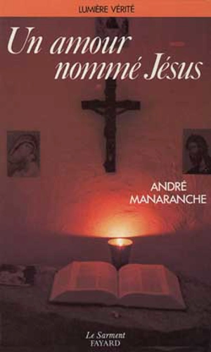 Un amour nommé Jésus - André Manaranche