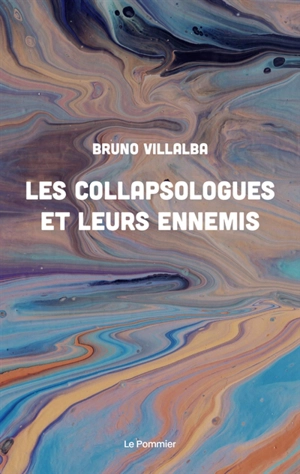 Les collapsologues et leurs ennemis - Bruno Villalba