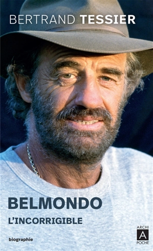 Belmondo l'incorrigible - Bertrand Tessier