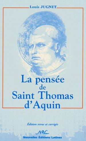 La pensée de saint Thomas d'Aquin - Louis Jugnet