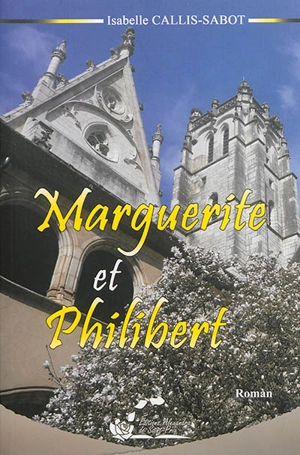 Marguerite et Philibert - Isabelle Callis-Sabot