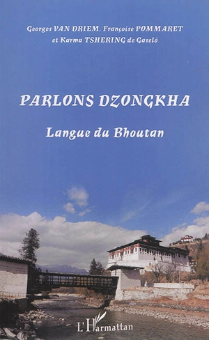 Parlons dzongkha : langue du Bhoutan - George van Driem