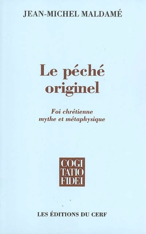 Le péché originel : foi chrétienne, mythe et métaphysique - Jean-Michel Maldamé