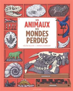 Les animaux des mondes perdus - Hélène Rajcak