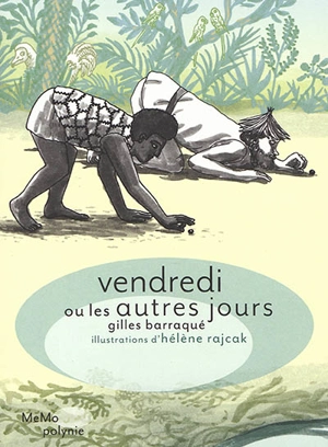 Vendredi ou Les autres jours - Gilles Barraqué