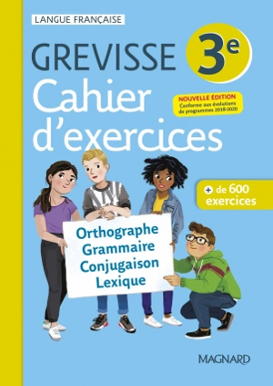 Cahier d'exercices Grevisse 3e : orthographe, grammaire, conjugaison, lexique : + de 600 exercices - Myriam Dufour-Maître