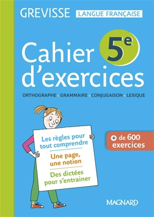 Cahier d'exercices Grevisse 5e : orthographe, grammaire, conjugaison, lexique - Myriam Dufour-Maître