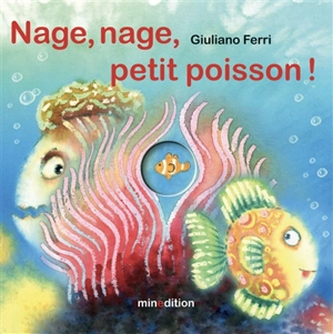 Nage, nage, petit poisson ! - Julie Duteil