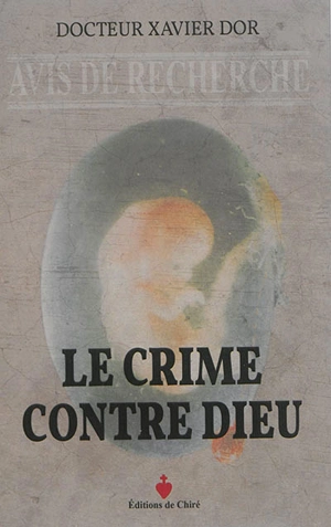 Le crime contre Dieu - Xavier Dor